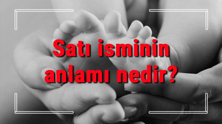Satı isminin anlamı nedir Satı ne demek Satı adının özellikleri, analizi ve kökeni Satı isminin anlamı nedir Satı ne demek Satı adının özellikleri, analizi ve kökeni