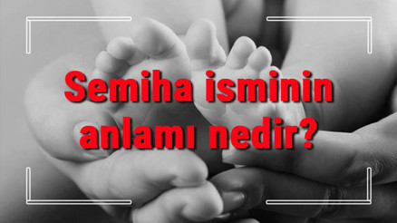 Semiha isminin anlamı nedir Semiha ne demek Semiha adının özellikleri, analizi ve kökeni Semiha isminin anlamı nedir Semiha ne demek Semiha adının özellikleri, analizi ve kökeni