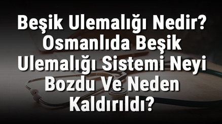 Beşik Ulemalığı Nedir Osmanlıda Beşik Ulemalığı Sistemi Neyi Bozdu Ve Neden Kaldırıldı