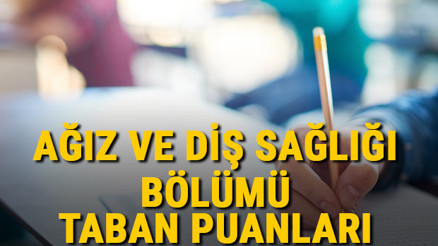 Ağız ve Diş Sağlığı bölümü taban puanları, başarı sıralamaları ve kontenjanları 2021