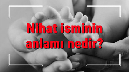 Nihat isminin anlamı nedir Nihat ne demek Nihat adının özellikleri, analizi ve kökeni