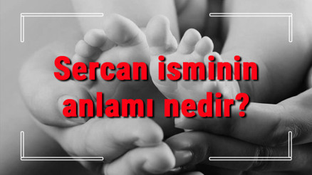 Sercan isminin anlamı nedir Sercan ne demek Sercan adının özellikleri, analizi ve kökeni