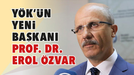 YÖKün yeni başkanı Prof. Dr. Erol Özvar