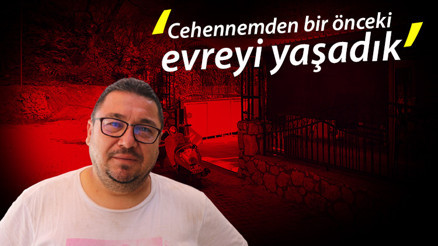 Hisarönü Mahallesinde korku dolu dakikaları anlattı: Cehennemden bir önceki evreyi yaşadık