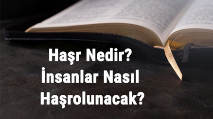 Haşr Nedir İnsanlar Nasıl Haşrolunacak