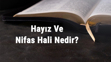 Hayız Ve Nifas Hali Nedir İslamda Hayız Ve Nifas Halleri Hakkında Bilgi Hayız Ve Nifas Hali Nedir İslamda Hayız Ve Nifas Halleri Hakkında Bilgi