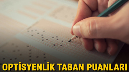 Optisyenlik taban puanları, başarı sıralamaları ve kontenjanları 2021