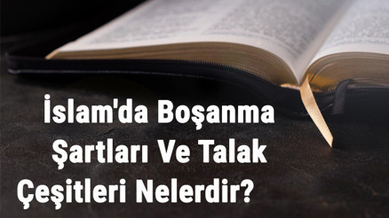 İslamda Boşanma Şartları Ve Talak Çeşitleri Nelerdir Rici, Bain, Sünni Ve Bidi Talak Hakkında Bilgi İslamda Boşanma Şartları Ve Talak Çeşitleri Nelerdir Rici, Bain, Sünni Ve Bidi Talak Hakkında Bilgi