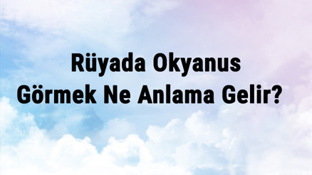 Rüyada Okyanus Görmek Ne Anlama Gelir Rüyada Okyanustan Korkmak Ve Taşması Anlamı Rüyada Okyanus Görmek Ne Anlama Gelir Rüyada Okyanustan Korkmak Ve Taşması Anlamı