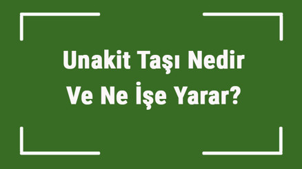 Unakit Taşı Nedir Ve Ne İşe Yarar Unakit Taşı Nasıl Anlaşılır Ve Kullanılır Unakit Taşı Faydaları Ve Özellikleri