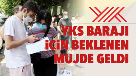 YKS barajı için beklenen müjde geldi YKS barajı için beklenen müjde geldi