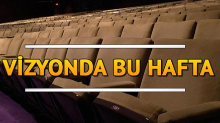 Sinemalarda bu hafta hangi filmler vizyona girecek İşte haftanın filmleri