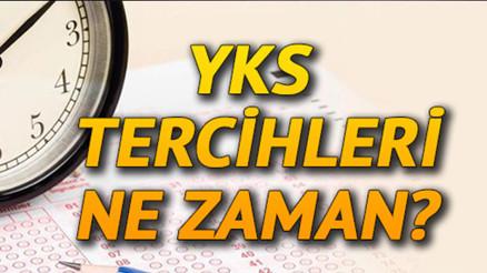 YKS tercihleri ne zaman bitiyor, yerleştirme sonuçları ne zaman açıklanacak ÖSYM üniversite tercih tarihi bilgisi