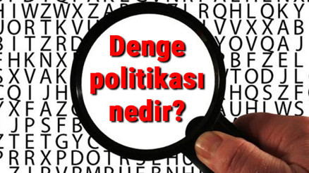 Denge politikası nedir Denge politikasının devletler arası siyasete etkileri nelerdir Denge politikası nedir Denge politikasının devletler arası siyasete etkileri nelerdir