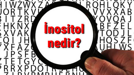 İnositol nedir, ne işe yarar İnositol içeren besinler, yiyecekler ve gıdalar..