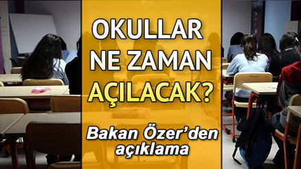 Okullar ne zaman açılacak, kaç gün kaldı Milli Eğitim Bakanından kritik açıklama