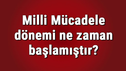 Milli Mücadele dönemi ne zaman başlamıştır Milli Mücadele dönemi savaşları, kongreler ve gazeteleri