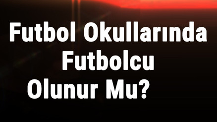 Futbolcu Nasıl Olunur Futbol Okullarında Futbolcu Olunur Mu