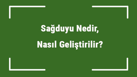 Sağduyu Nedir, Nasıl Geliştirilir Felsefede Sağduyu Ne Anlama Gelir