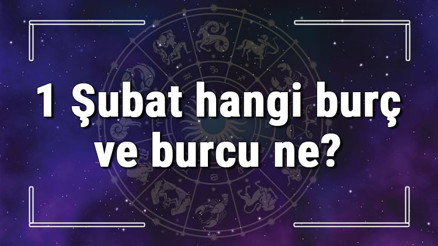 1 Şubat hangi burç ve burcu ne 1 Şubat tarihde bugün, doğan Türk ile yabancı ünlüler, yükseleni ve özellikleri