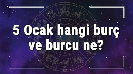 5 Ocak hangi burç ve burcu ne 5 Ocak tarihde bugün, doğan Türk ile yabancı ünlüler, yükseleni ve özellikleri
