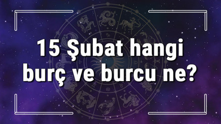15 Şubat hangi burç ve burcu ne 15 Şubat tarihde bugün, doğan Türk ile yabancı ünlüler, yükseleni ve özellikleri 15 Şubat hangi burç ve burcu ne 15 Şubat tarihde bugün, doğan Türk ile yabancı ünlüler, yükseleni ve özellikleri