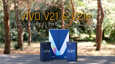 Vivo V21 ve V21e incelemesi