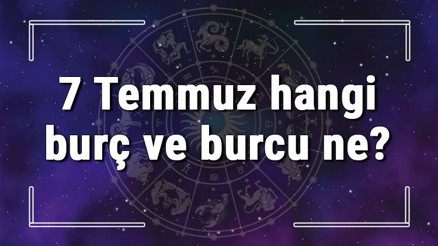 7 Temmuz hangi burç ve burcu ne 7 Temmuz tarihde bugün, doğan Türk ile yabancı ünlüler, yükseleni ve özellikleri