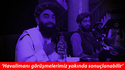 Talibandan flaş mesajlar Türkiye ile iyi ilişkiler kurmak istiyoruz