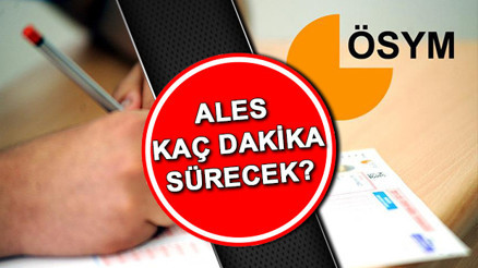 ALES kaçta bitiyor ALES saat kaçta bitecek, kaç dakika sürüyor