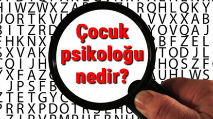 Çocuk psikoloğu nedir, ne iş yapar ve nasıl olunur Çocuk psikoloğu olma şartları, maaşları ve iş imkanları