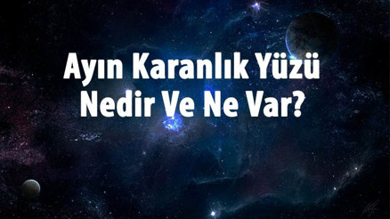 Ayın Karanlık Yüzü Nedir Ve Ne Var Ayın Karanlık Yüzünü Neden Göremeyiz Ayın Karanlık Yüzü Nedir Ve Ne Var Ayın Karanlık Yüzünü Neden Göremeyiz