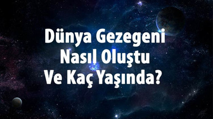 Dünya Gezegeni Nasıl Oluştu Ve Kaç Yaşında Dünya Gezegeninin Özellikleri Ve Güneşe Uzaklığı Hakkında Bilgi Dünya Gezegeni Nasıl Oluştu Ve Kaç Yaşında Dünya Gezegeninin Özellikleri Ve Güneşe Uzaklığı Hakkında Bilgi