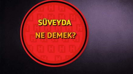 Süveyda ne demek Süveydanın anlamı nedir İşte Süveyda isminin anlamıyla ilgili bilgiler