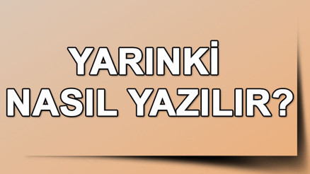 Yarınki Nasıl Yazılır TDK’ya Göre Yarınki Kelimesinin Doğru Yazımı.. Yarınki Nasıl Yazılır TDK’ya Göre Yarınki Kelimesinin Doğru Yazımı..