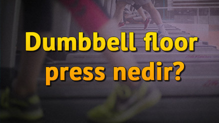 Dumbbell Floor Press Nedir, Ne İşe Yarar Ve Nasıl Yapılır Dumbbell Floor Press Hareketi Hangi Kasları Ve Nereyi Çalıştırır