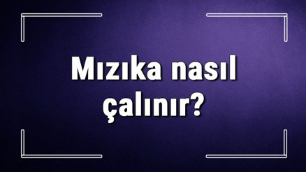 Mızıka nasıl çalınır, kaç delikli alınmalı Mızıka hangi ülkeye aittir