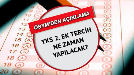 YKS 2. ek tercihler kapsamında 140 puanlar ne zaman tercih yapacak YKS 2. ek yerleştirme tercih kılavuzu için ÖSYM detayı