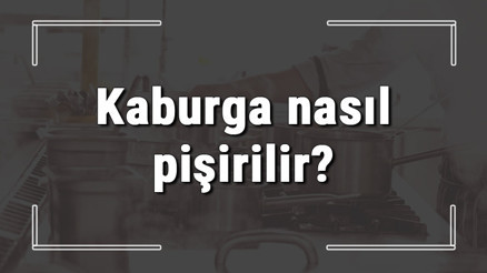 Kaburga nasıl pişirilir Kuzu ve dana kaburga fırında, tavada nasıl pişirilmeli