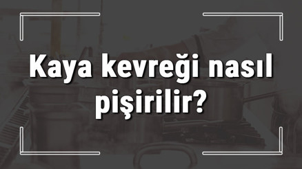 Kaya kevreği nasıl pişirilir Granyoz tavada mı fırında mı güzel olur Kaya kevreği nasıl pişirilir Granyoz tavada mı fırında mı güzel olur