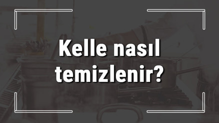 Kelle nasıl temizlenir Kelle çorbasının terbiyesi nasıl yapılır Kelle nasıl temizlenir Kelle çorbasının terbiyesi nasıl yapılır