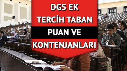2021 DGS ek tercihler ne zaman bitecek DGS ek tercih kontenjanları paylaşıldı 2021 DGS ek tercihler ne zaman bitecek DGS ek tercih kontenjanları paylaşıldı