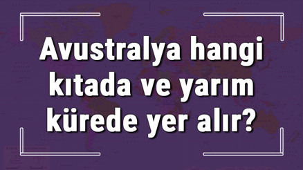 Avustralya hangi kıtada ve yarım kürede yer alır Avustralya hangi dine mensup, hangi dili, alfabeyi ve takvimi kullanıyor Avustralya hangi kıtada ve yarım kürede yer alır Avustralya hangi dine mensup, hangi dili, alfabeyi ve takvimi kullanıyor