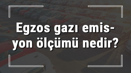 Egzos gazı emisyon ölçümü nedir, nasıl ve nerede yapılır Egzoz gazı emisyon ölçümü ne kadar sürer Egzos gazı emisyon ölçümü nedir, nasıl ve nerede yapılır Egzoz gazı emisyon ölçümü ne kadar sürer