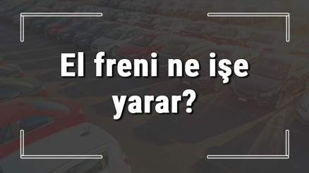 El freni ne işe yarar ve ne zaman çekilir El freni teli koparsa ne olur ve el freni tutmuyor arızaları