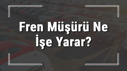 Fren müşürü nedir, ne işe yarar ve hangi sistemin parçasıdır Fren müşürü bozulursa ne olur ve tamiri nasıl yapılır