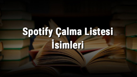 Spotify Çalma Listesi İsimleri - En İyi Rap, Rock, Türkü Ve Arabesk Türleri İçin Aşk, Komik Ve Etkileyici Playlist İsim Önerileri Spotify Çalma Listesi İsimleri - En İyi Rap, Rock, Türkü Ve Arabesk Türleri İçin Aşk, Komik Ve Etkileyici Playlist İsim Önerileri