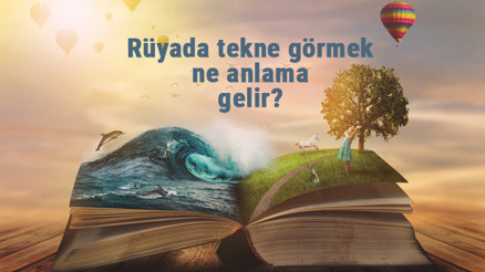 Rüyada tekne görmek ne anlama gelir Rüyada tekneye binmek ve tekne batması anlamı...