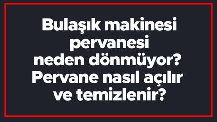 Bulaşık makinesi pervanesi neden dönmüyor Pervane nasıl açılır ve temizlenir Bulaşık makinesi pervanesi neden dönmüyor Pervane nasıl açılır ve temizlenir