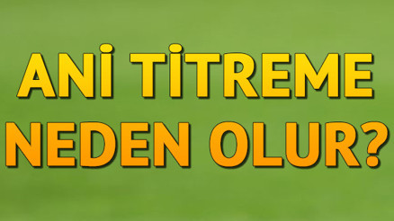 Ani Titreme Neden Olur Gece Uyurken Neden Titreme Olur